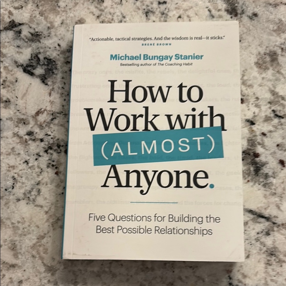 How to Work with (Almost) Anyone Book by Michael Bungay Stanier